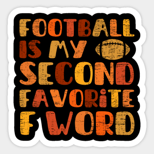 football is my second favorite f word Sticker
